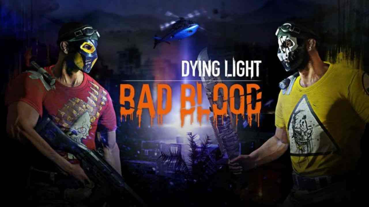 dying light annunciata nuova espansione multiplayer bad blood v3 314228