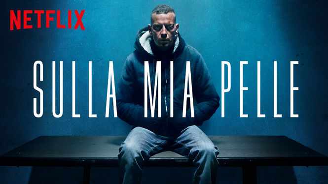 81001000 sulla mia pelle netflix