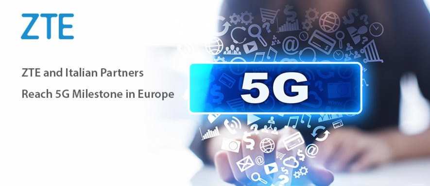 zte set to build europe first 5g pre commercial network in italy article