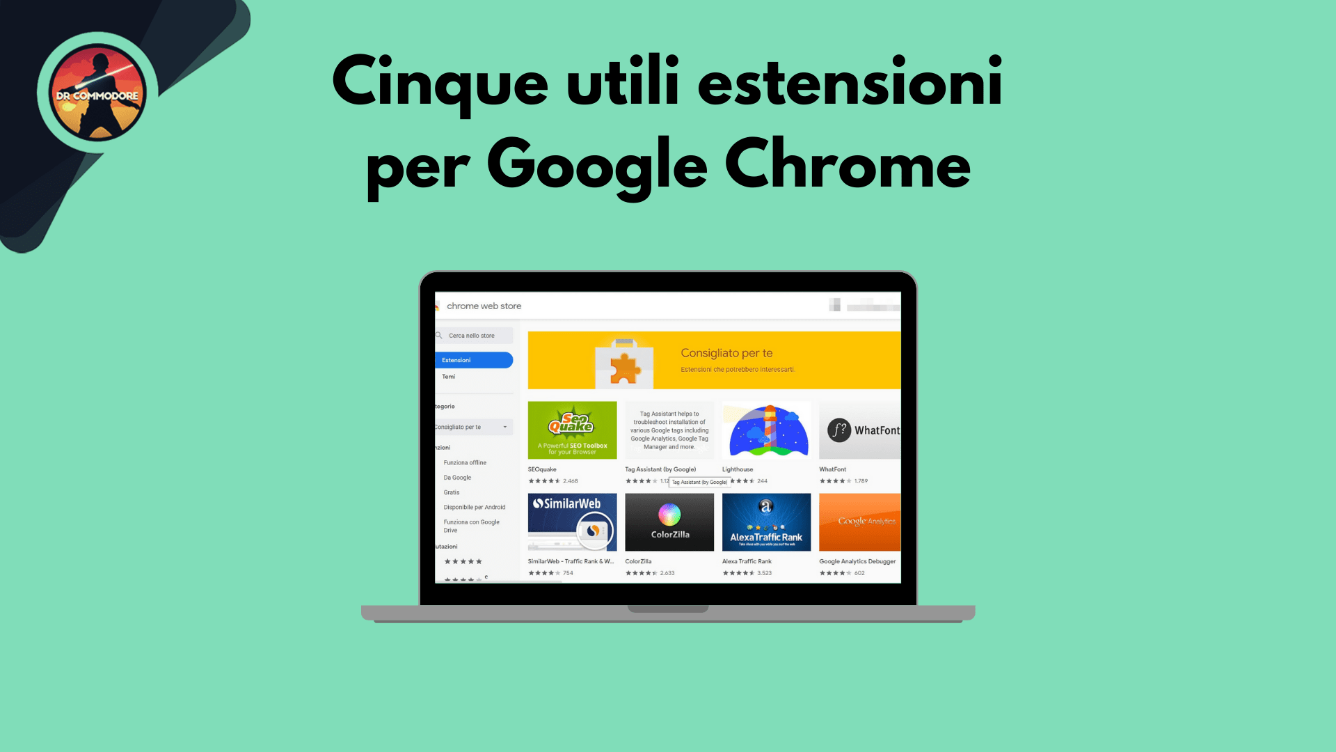 Cinque utili estensioni per Google Chrome min