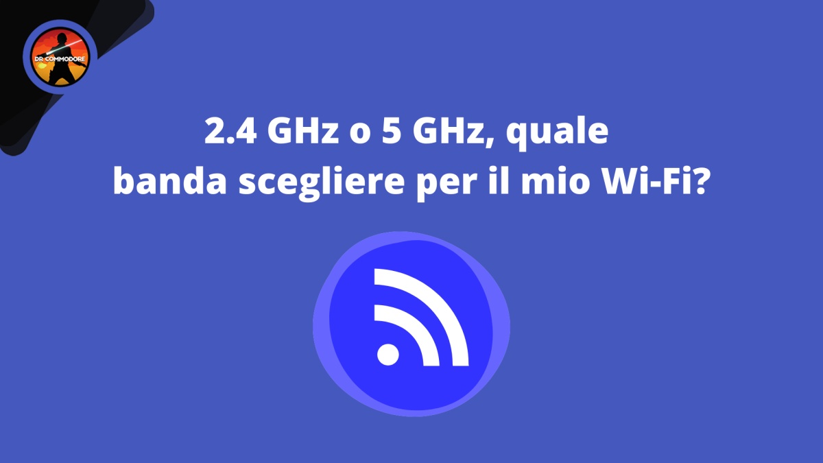 Differenze wi-fi 2.4 Ghz e 5 Ghz