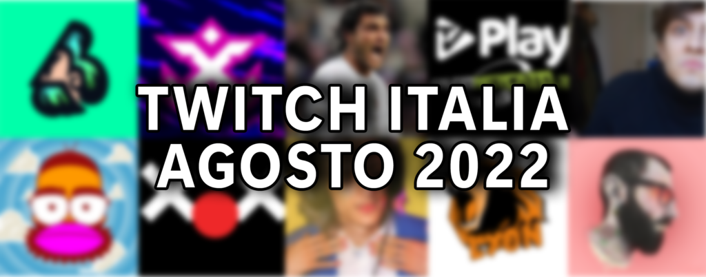 twitch italia agosto 2022