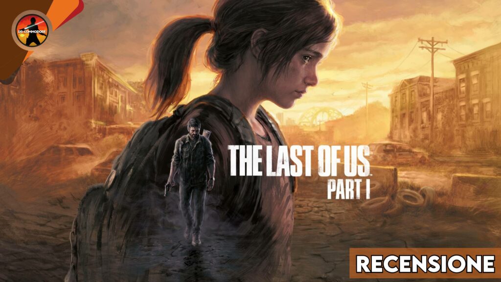 The Last of Us Parte I Recensione