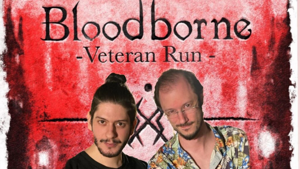 Cydonia, Sabaku e Bloodborne Veteran Run