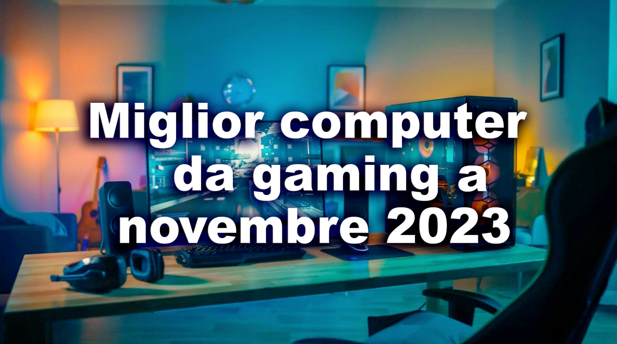 Miglior computer da gaming novembre 2023