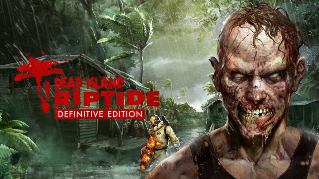 Dead Island: Riptide Definitive Edition