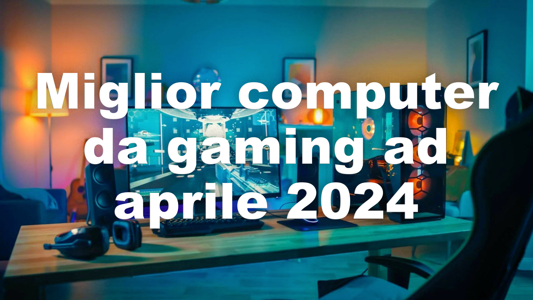 Miglior computer Gaming aprile 2024