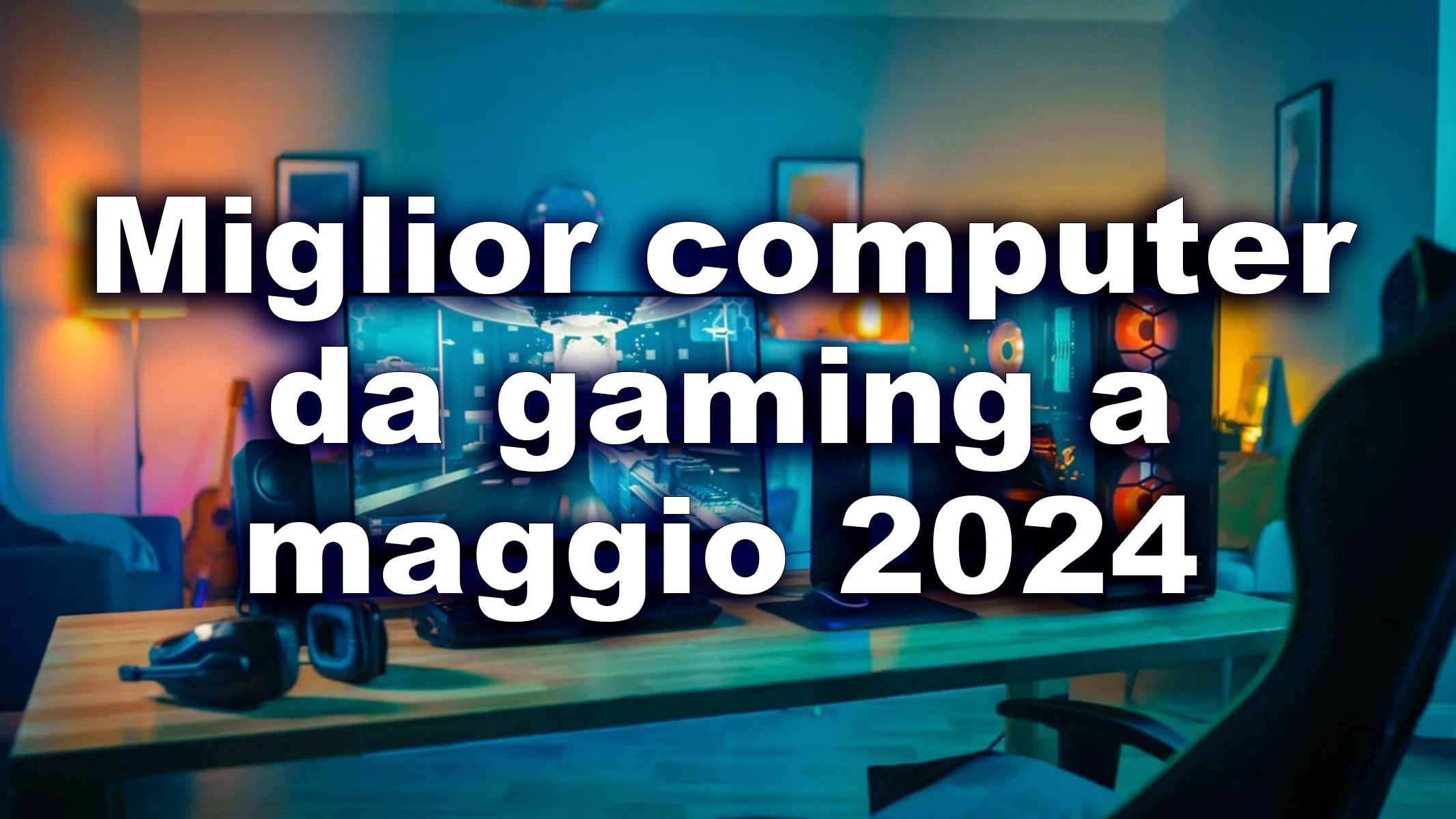 Miglior computer gaming maggio 2024