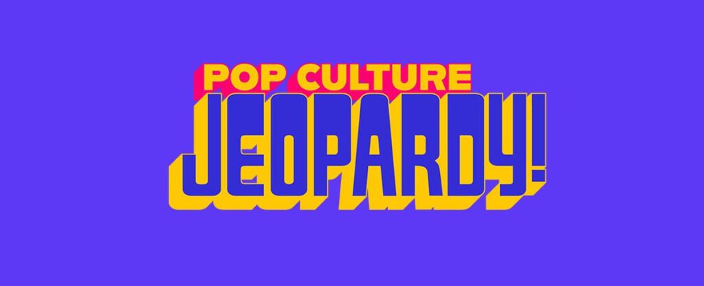 Pop Culture Jeopardy!